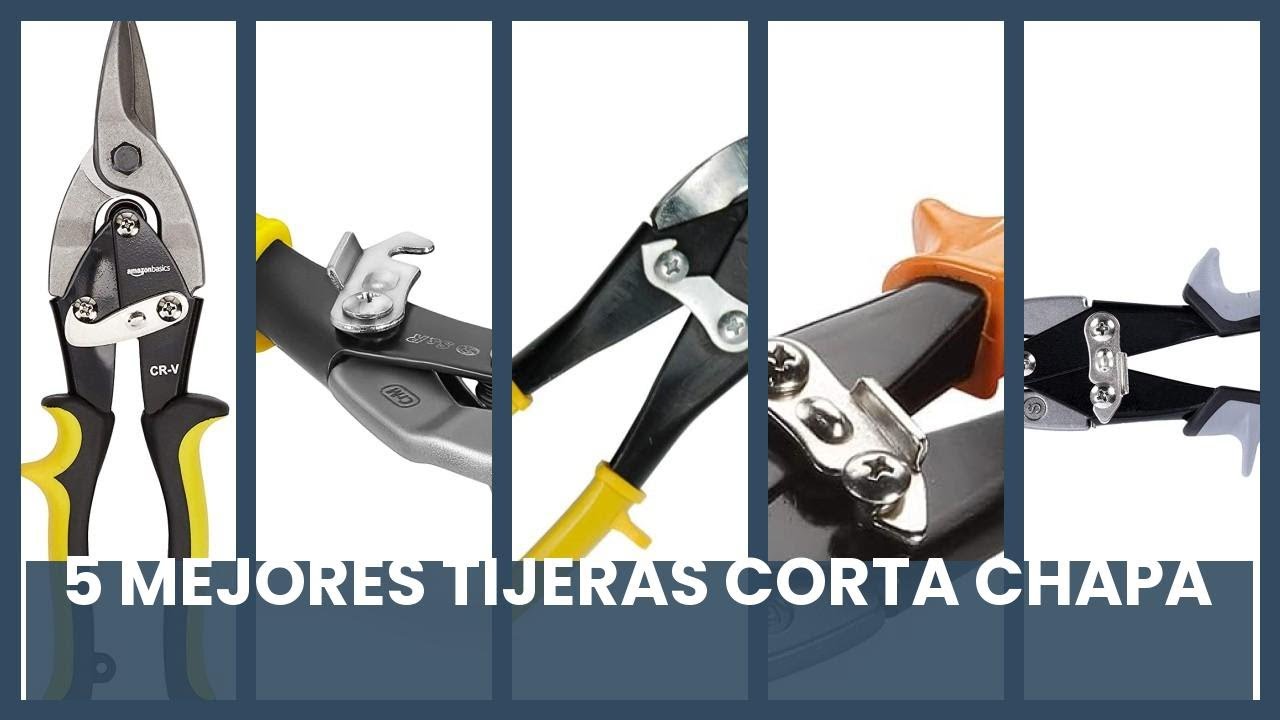 Tijeras corta chapa: 5 mejores tijeras corta chapa
