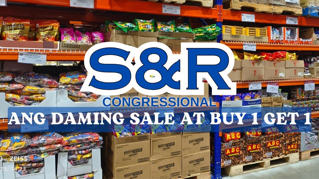 S&R GROCERY SHOPPING: ANG DAMING SALE AT BUY 1 GET 1 + UPDATED PRICE! (CONGRESSIONAL MUÑOZ BRANCH)
