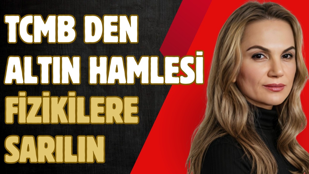 TCMB den altın hamlesi. Fizikilere sarılın. Faiz artışı!