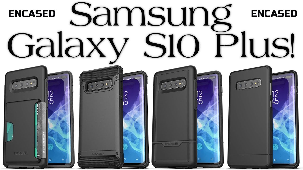 Best Cases For The Samsung Galaxy S10 Plus From Encased!