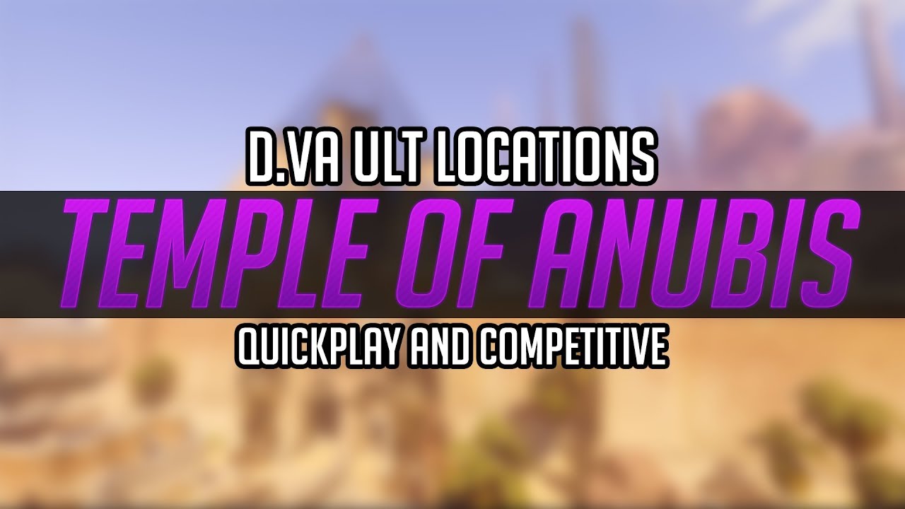 TEMPLE OF ANUBIS - D.Va Ult Locations | Overwatch