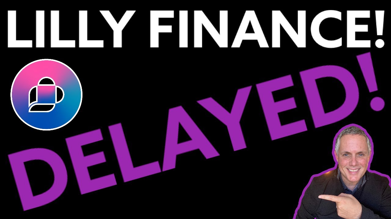 LILLY FINANCE TOKEN LAUNCH IS DELAYED! FIND OUT WHY!