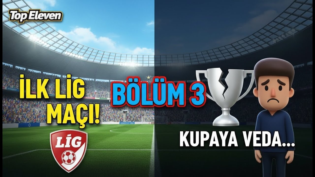 Top Eleven | İlk Lig Maçı! Ama Kupaya Veda… 😢 – Bölüm 3