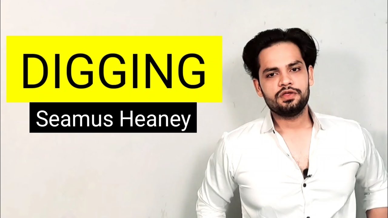 Digging by Seamus Heaney in Hindi summary line by line 