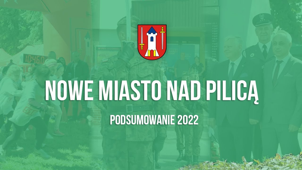 Podsumowanie roku 2022 w Nowym Mieście nad Pilicą