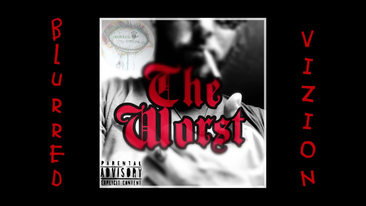 Blurred Vizion - The Worst