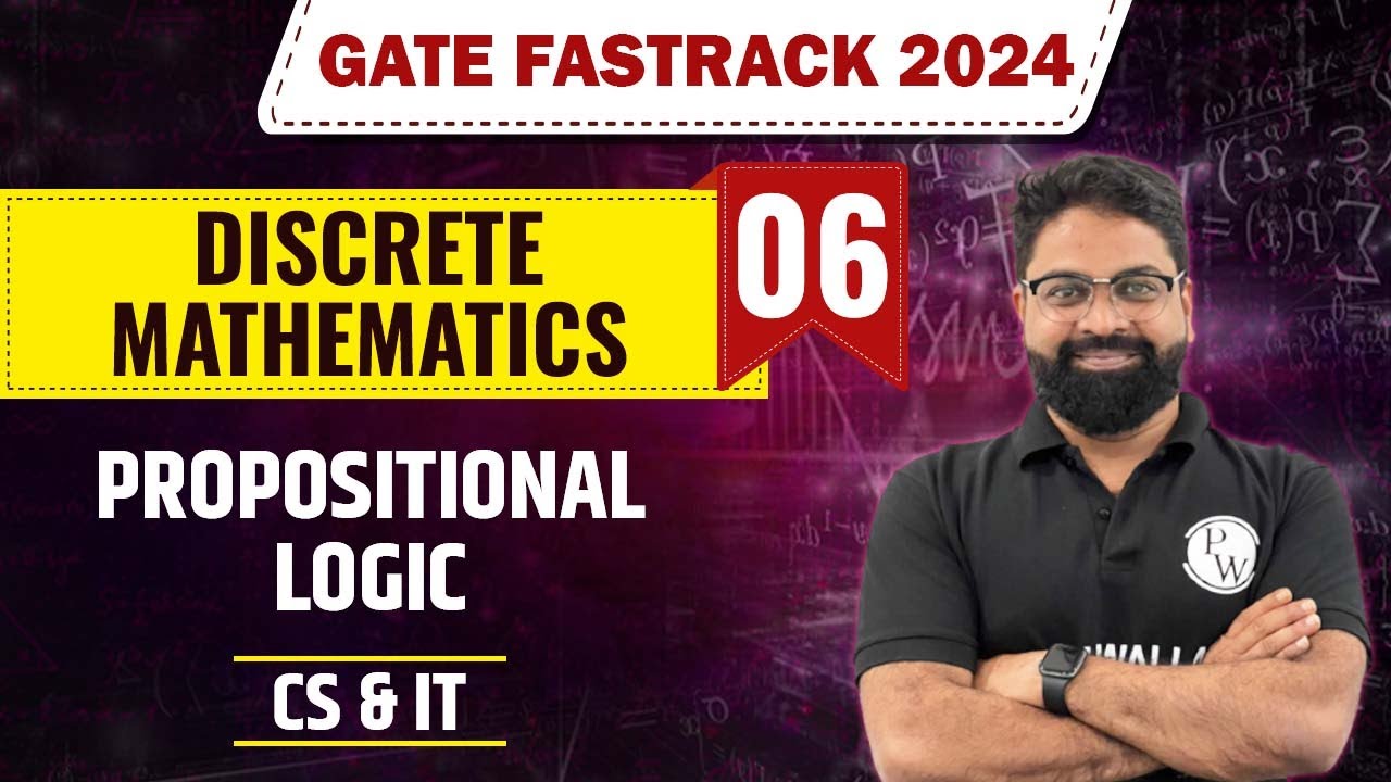 Discrete Mathematics 06 | Propositional Logic | CS & IT | GATE 2024 FastTrack Batch
