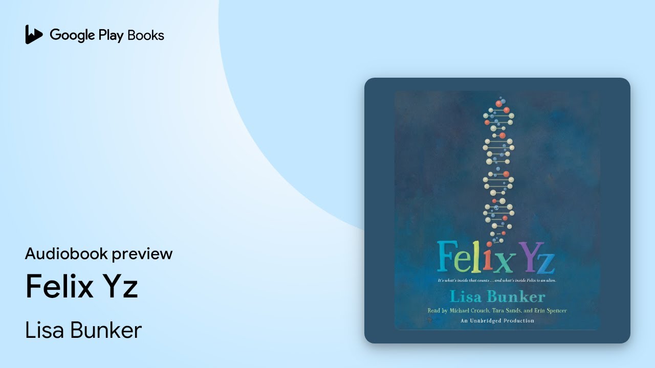 Felix Yz by Lisa Bunker &middot; Audiobook preview