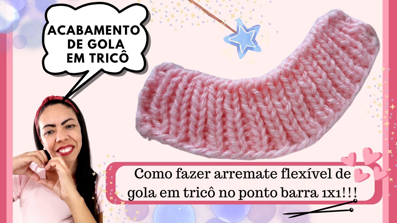 TRICÔ FÁCIL - COMO FAZER ARREMATE FLEXÍVEL  DE GOLA EM TRICÔ NO PONTO BARRA 1X1
