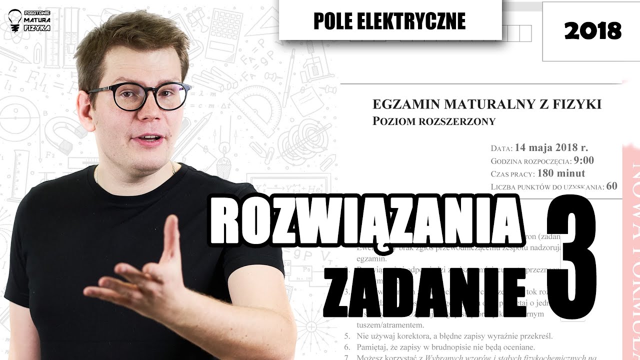 Matura fizyka 2018 - rozwiązanie zadania 3 poziom rozszerzony