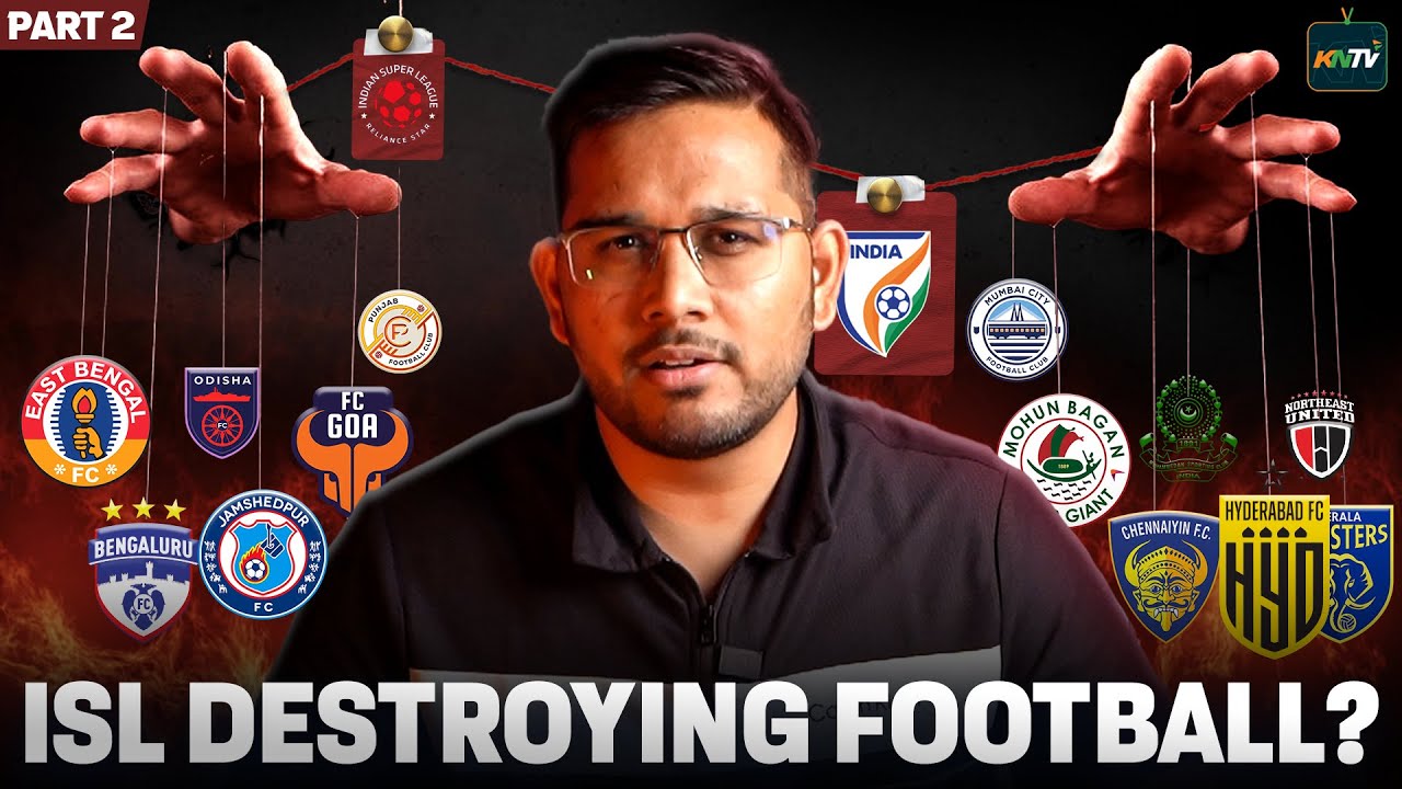 Everything Wrong with Indian Football Part 2: ISL Clubs & agents are destroying young footballers?