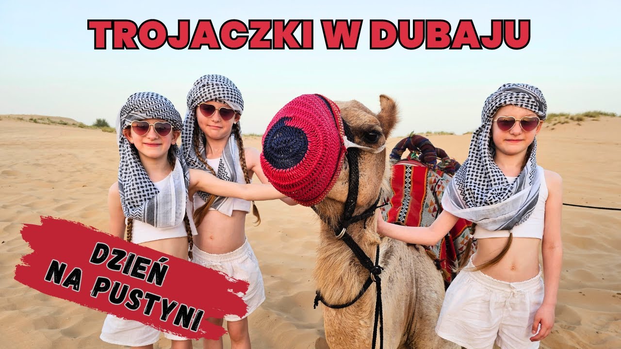 DUBAJ 6 | Cały dzień na pustyni