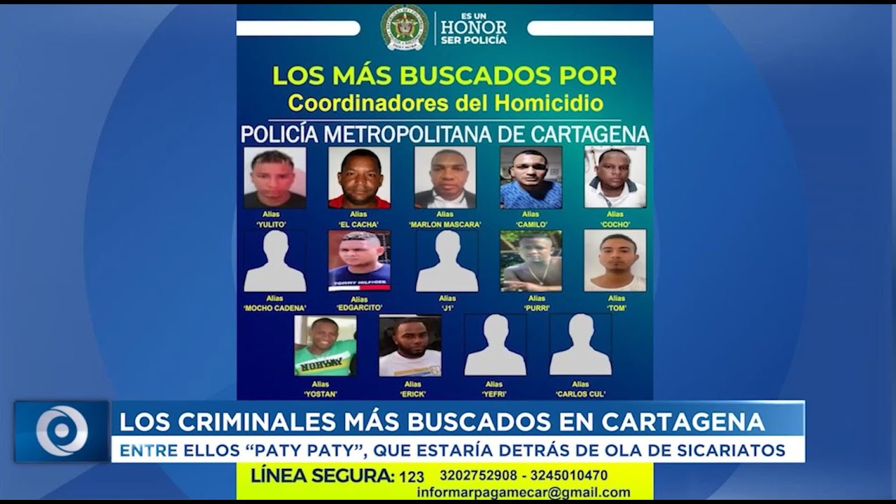 LOS CRIMINALES MÁS BUSCADOS EN CARTAGENA  ENTRE ELLOS “PATY PATY”, QUE ESTARÍA DETRÁS DE OLA DE SICA