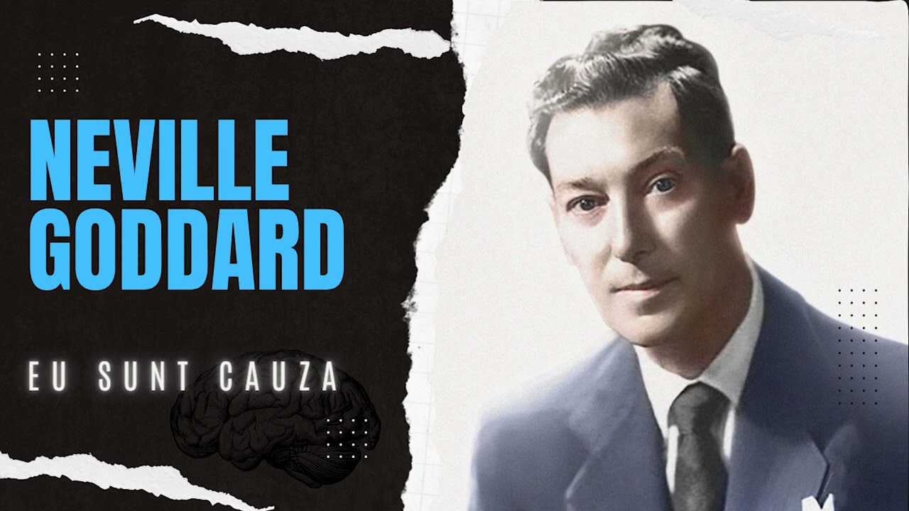 Neville Goddard | Eu sunt Cauza