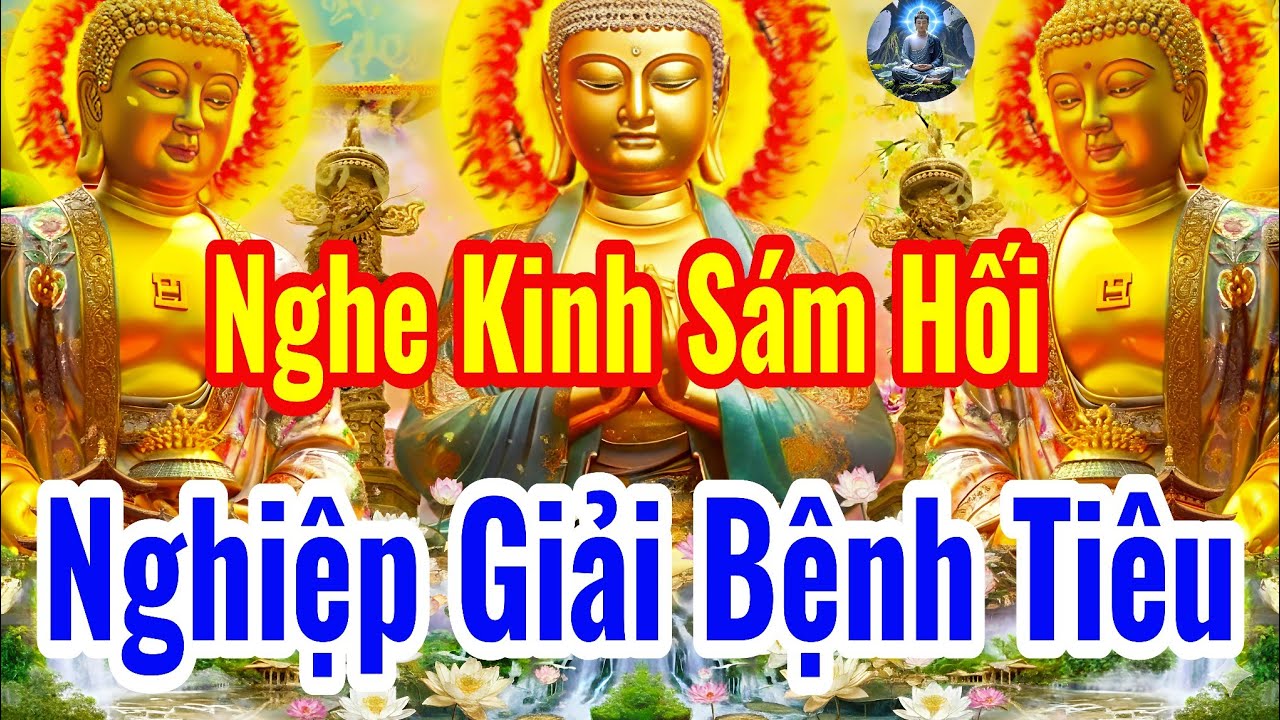 Tối 14 Rằm Tháng Giêng Nghe Thầy Tụng Kinh Sám Hối Cầu An, Hóa Giải Bệnh Tật Nghiệp Tiêu Trừ Tâm An