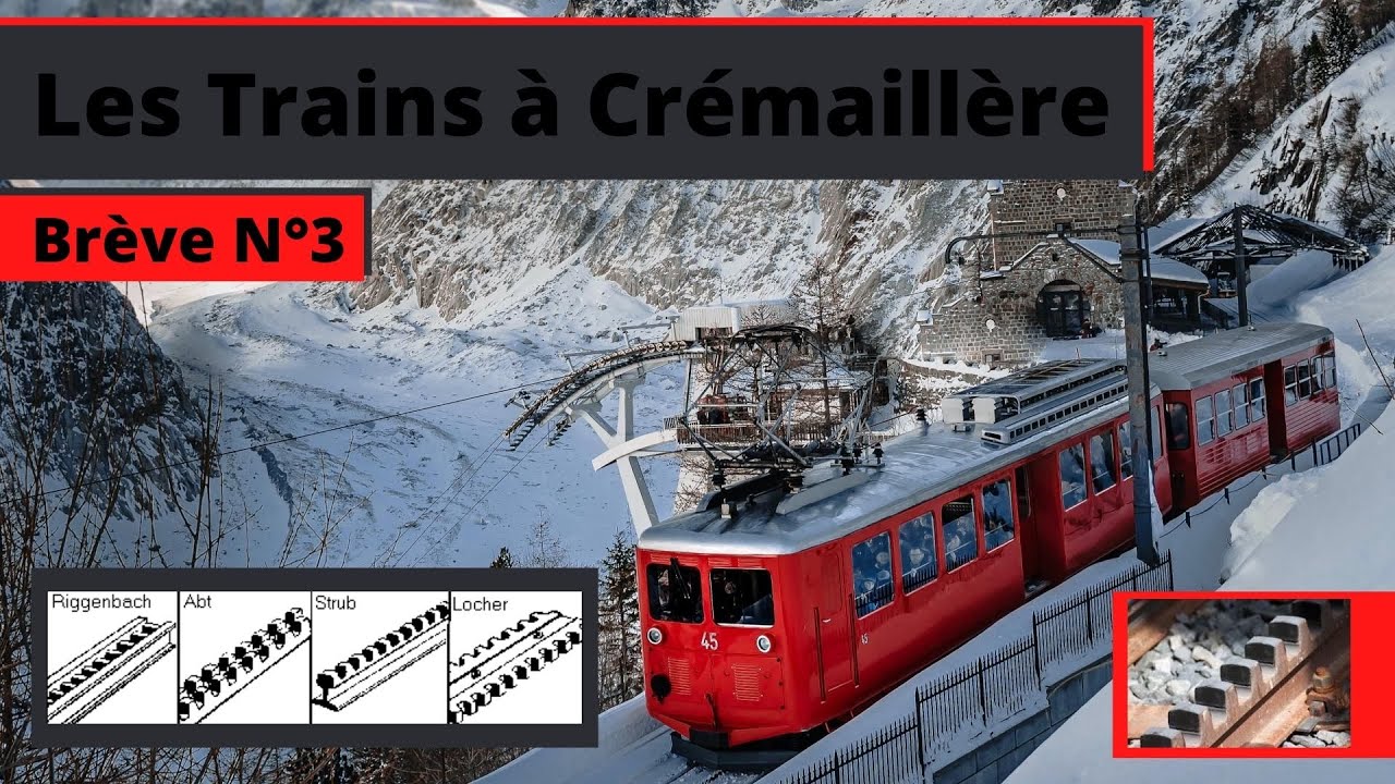 Les trains à crémaillère  ( Brève n°3 )