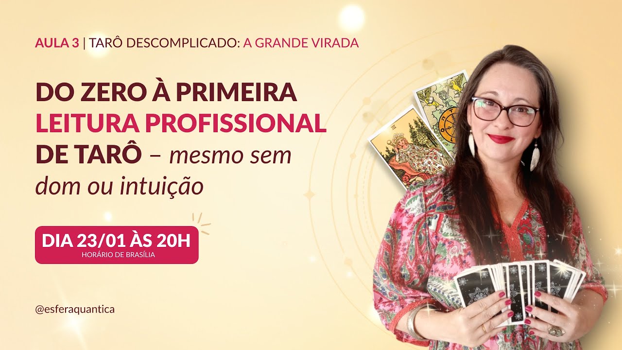 DO ZERO À PRIMEIRA LEITURA PROFISSIONAL DE TARÔ – mesmo sem dom ou intuição
