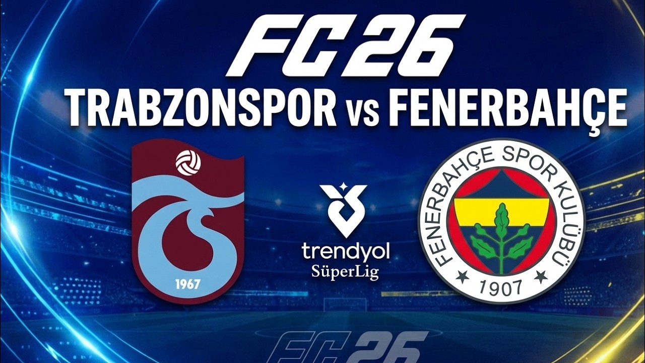FC 26 Trabzonspor vs Fenerbahçe Maç Simülasyonu Türkçe Spiker