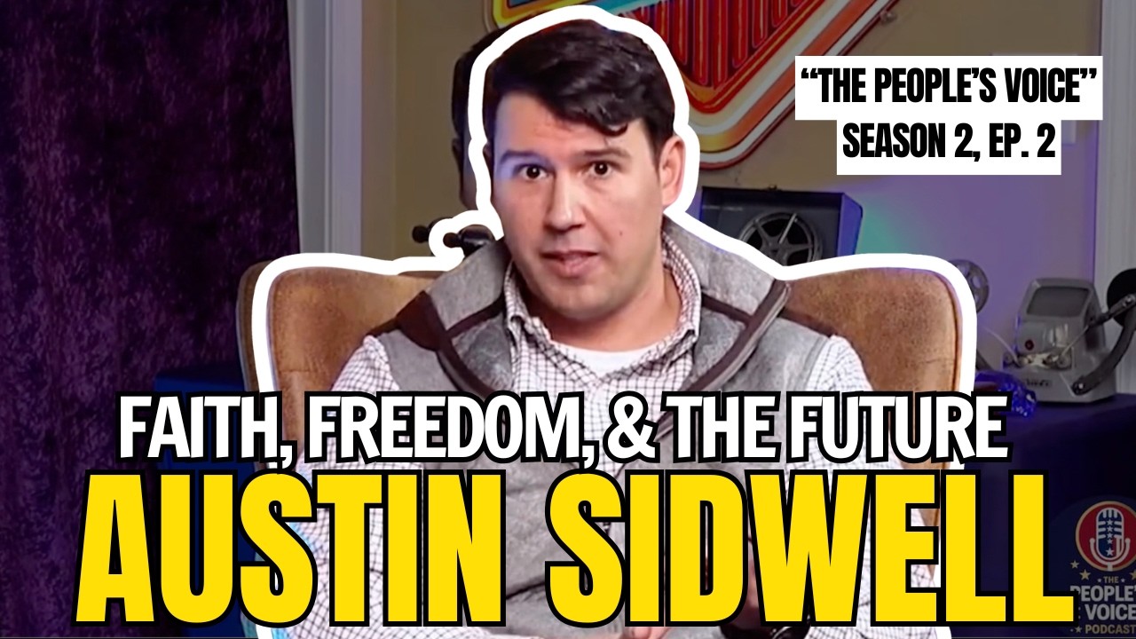 Austin Sidwell on Faith, Freedom, and the Future