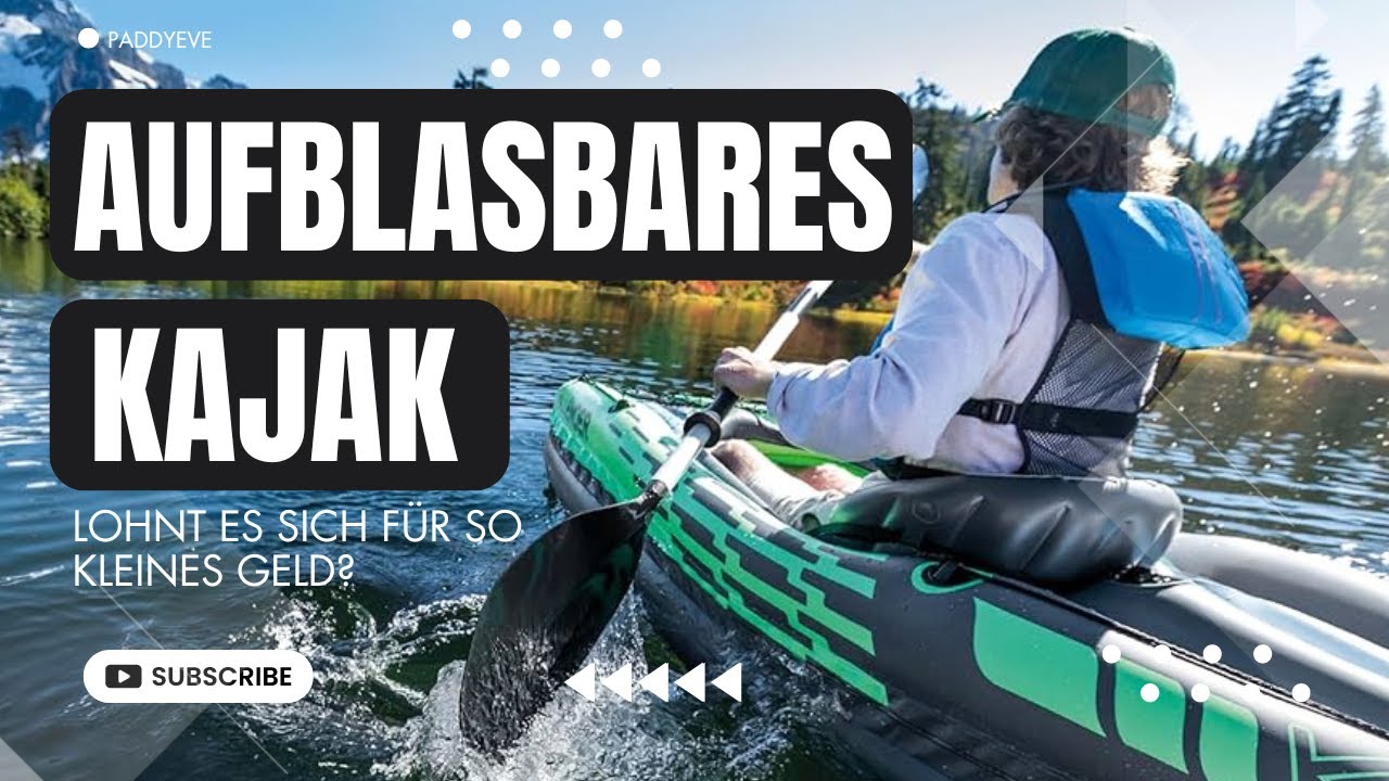 Dieses Kajak kostet keine 70€ | Aufblasbares Kajak im TEST | Paddyeve |