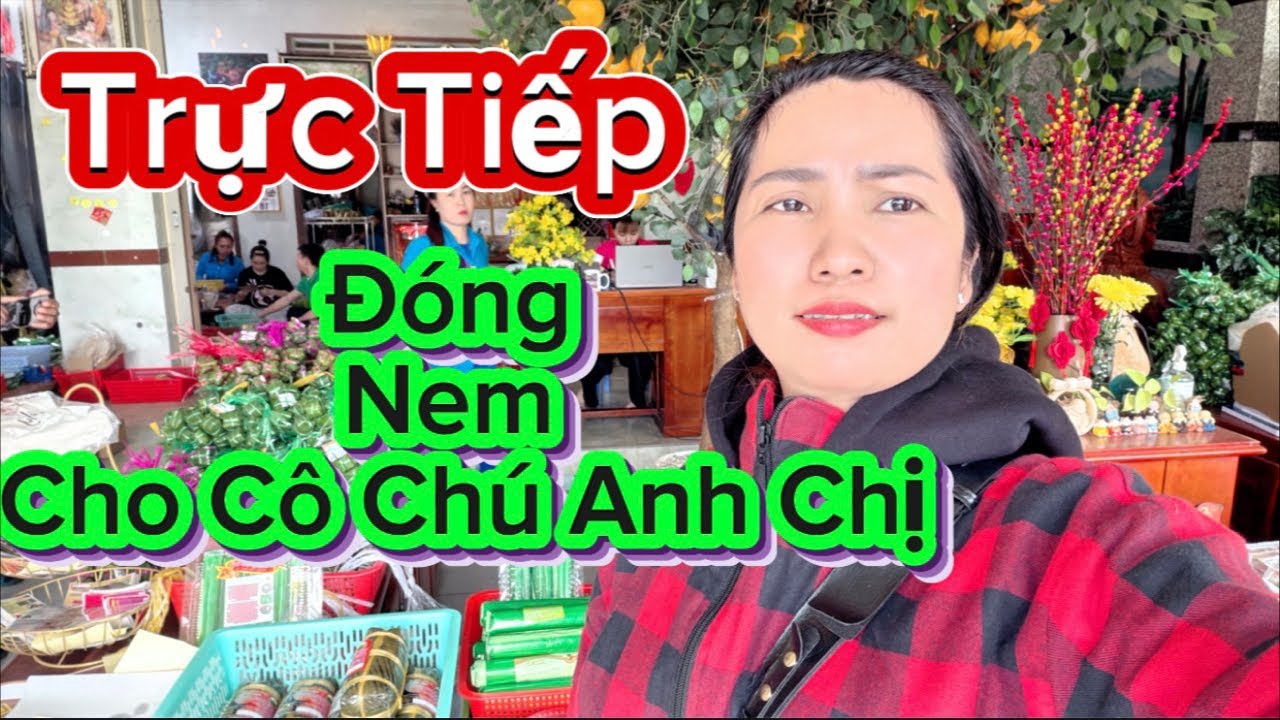 Mỵ vlog đang phát trực tiếp! Đóng Nem Cho Cô Chú Anh Chị .#mỵvlog
