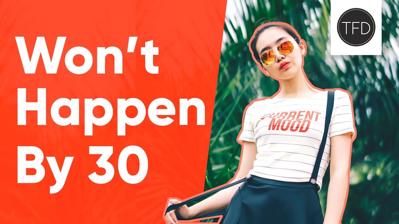 6 Things I Definitely Won't Accomplish By 30 | The Financial Diet