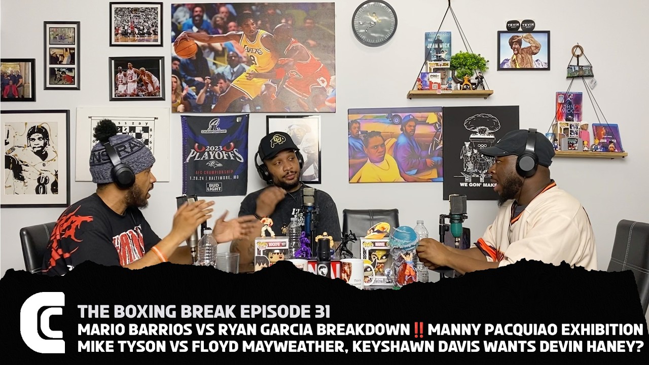 Boxing Break Ep 31: Mario Barrios Vs Ryan Garcia Breakdown‼️Mike Tyson vs. Floyd Mayweather & More