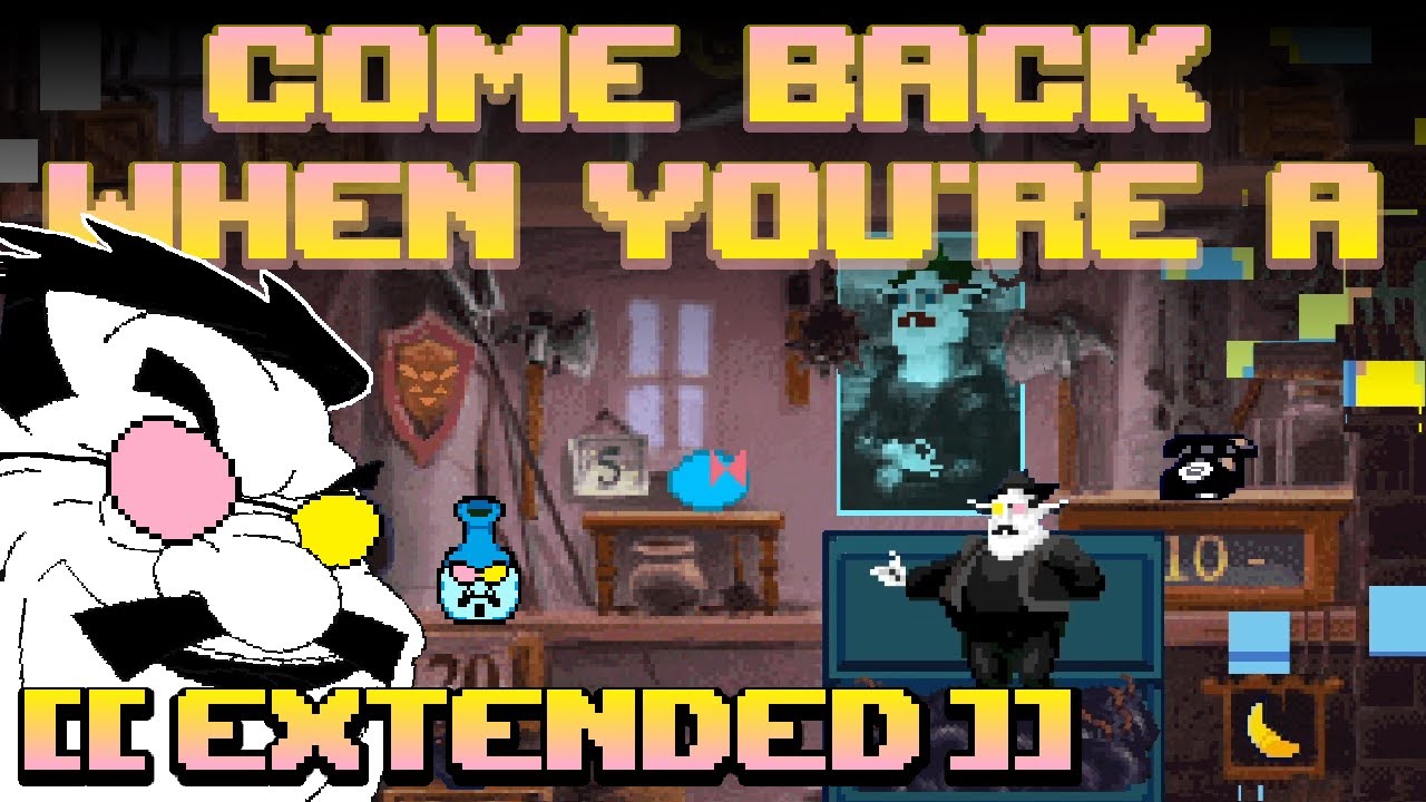 COME BACK WHEN YOU'RE A [[Extended]]