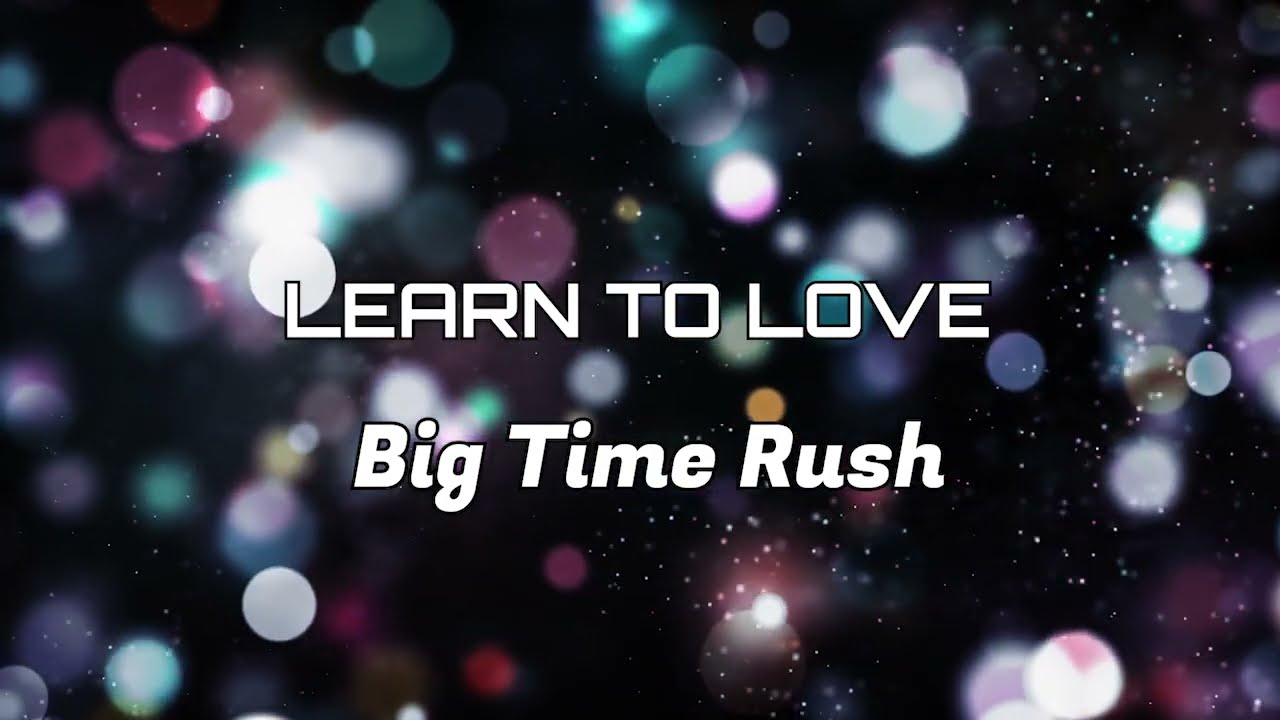 Learn to love - Big Time Rush (Instrumental with lyrics)