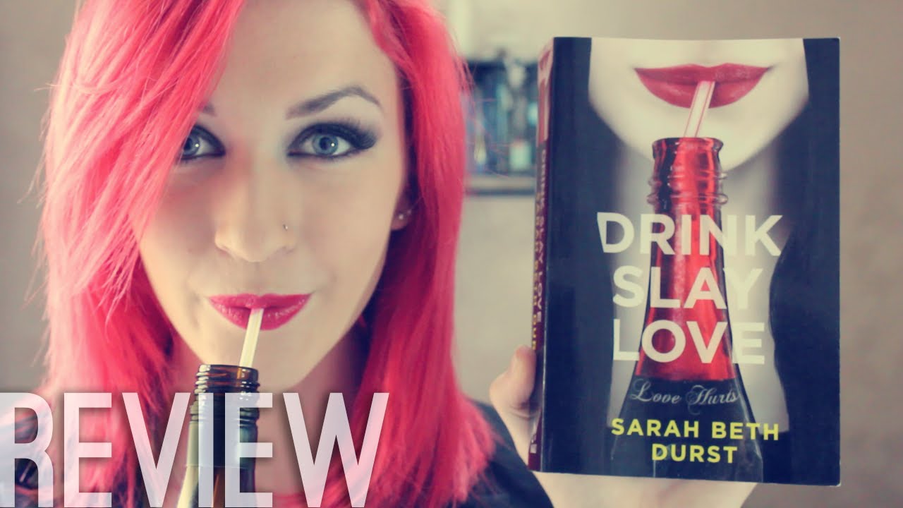 DRINK SLAY LOVE by Sarah Beth Durst