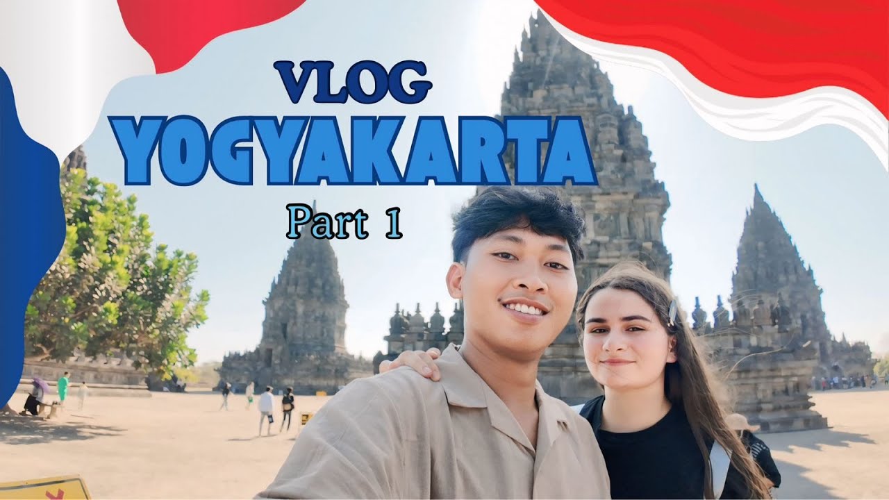 ISTRI PERANCIS KAGUM PERTAMA KALI LIAT CANDI PRAMBANAN (VLOG JOGJA PART 1)