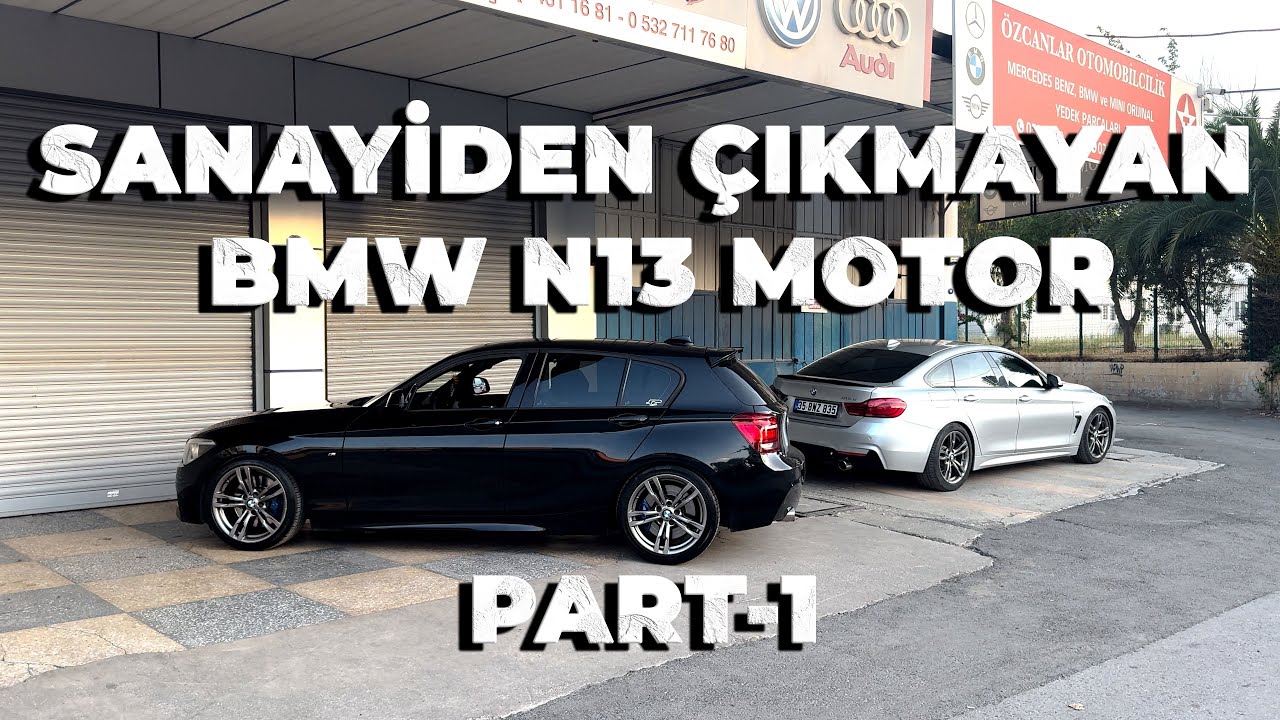 BMW F20 F30 N13 MOTOR TEKLEMESİ ONARIMI SANAYİ GÜNLÜKLERİ