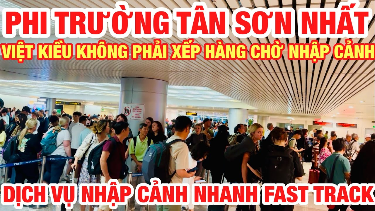 SÂN BAY TÂN SƠN NHẤT VIỆT KIỀU KHÔNG CÒN LO LẮNG XẾP HÀNG CHỜ NHẬP CẢNH I DỊCH VỤ NHẬP CẢNH NHANH I