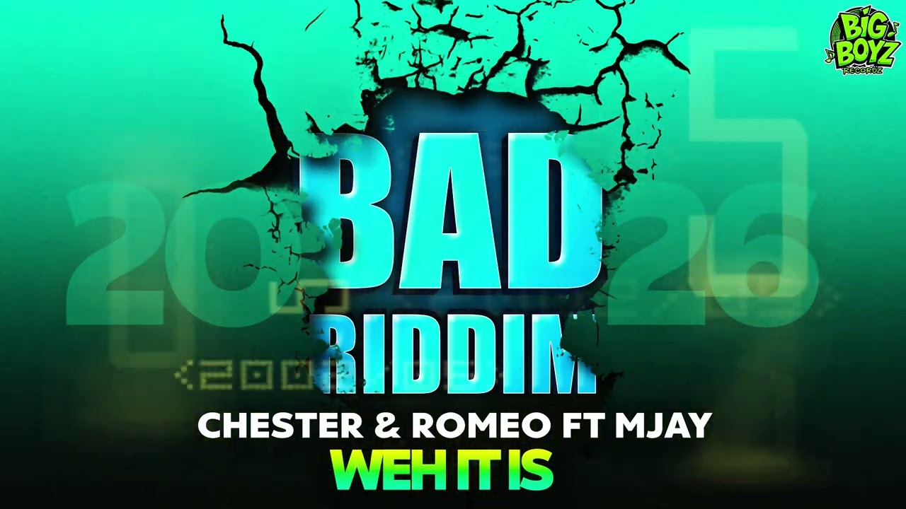 Chester & Romeo Ft Mjay - Weh It Is (Bad Riddim) BIG BOYZ RECORDZ | DENNERY SEGMENT 2026