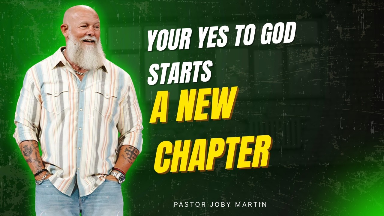Pastor Joby Martin 2026 - Your Yes to God Starts a New Chapter