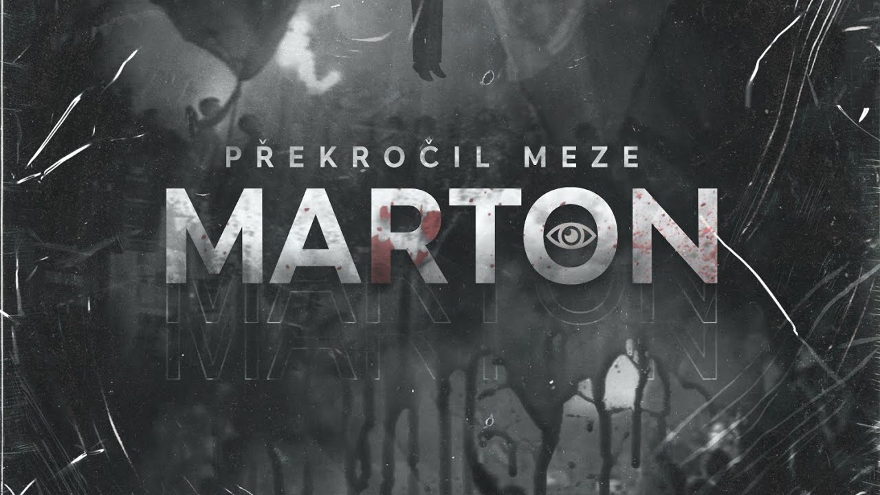 MARTON - PŘEKROČIL MEZE ( PROD. DEXTAH )