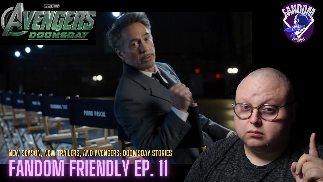 New Season, New Trailers, and Avengers: Doomsday Stories | Fandom Friendly 011 (S201)