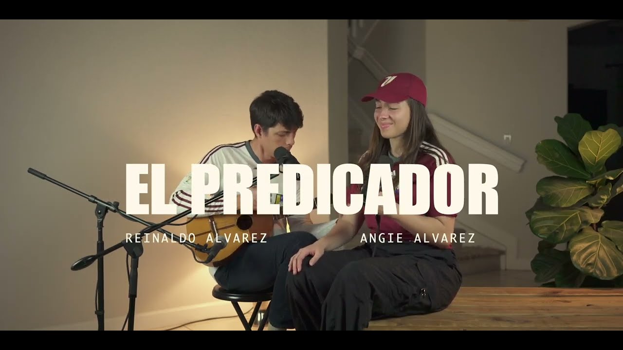El Predicador | Reinaldo Alvarez & Angie Alvarez