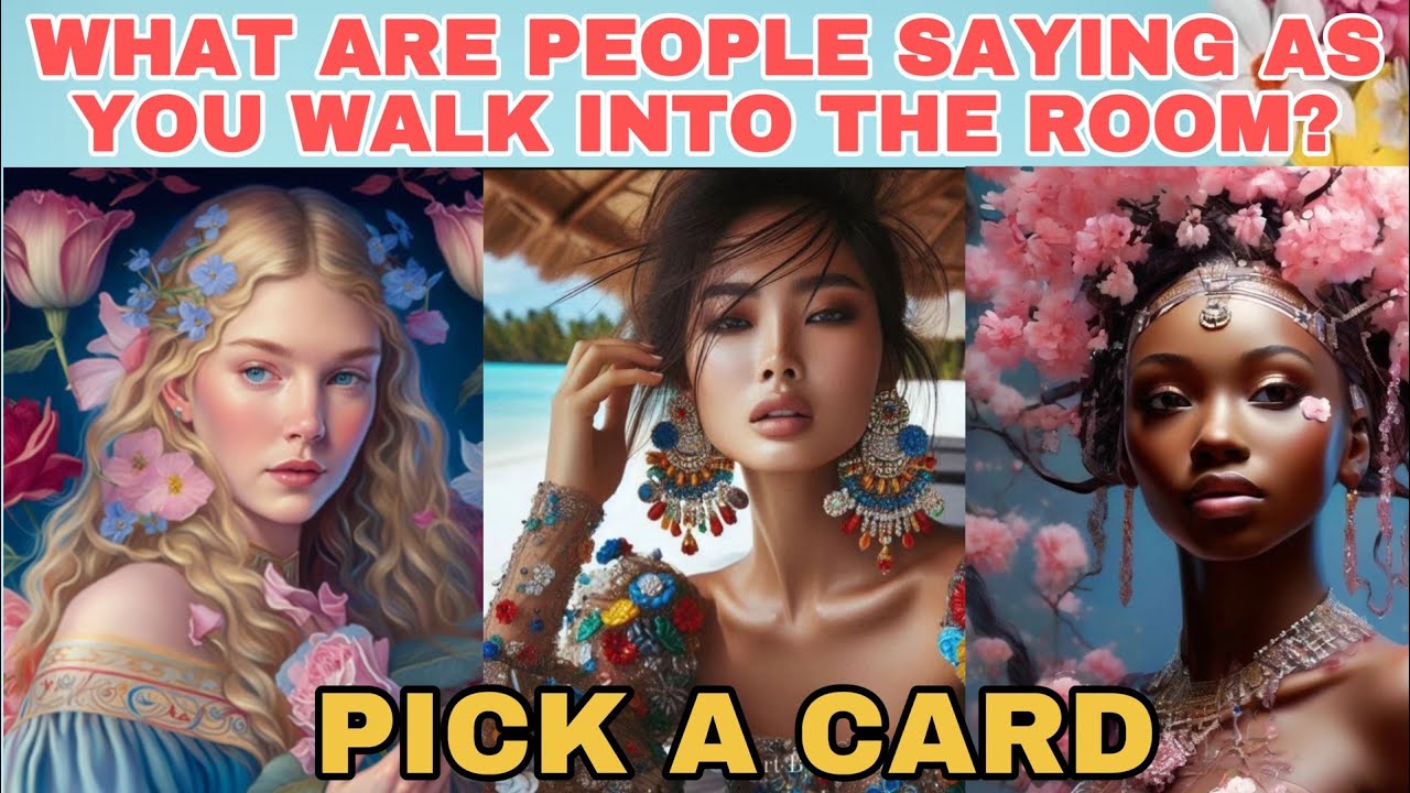 WHAT ARE PEOPLE SAYING AS YOU WALK INTO THE ROOM? 🤔🔮 PICK A CARD TAROT
