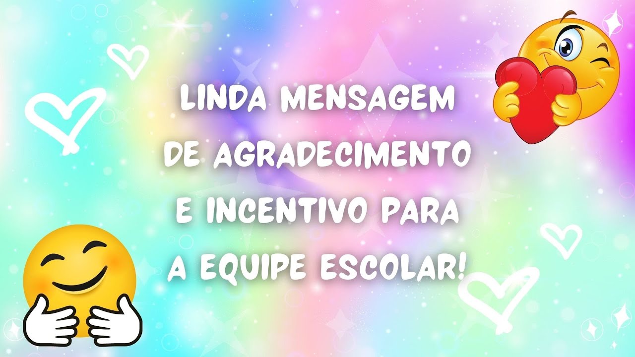 Volta às aulas: linda mensagem de agradecimento e incentivo para a equipe escolar!