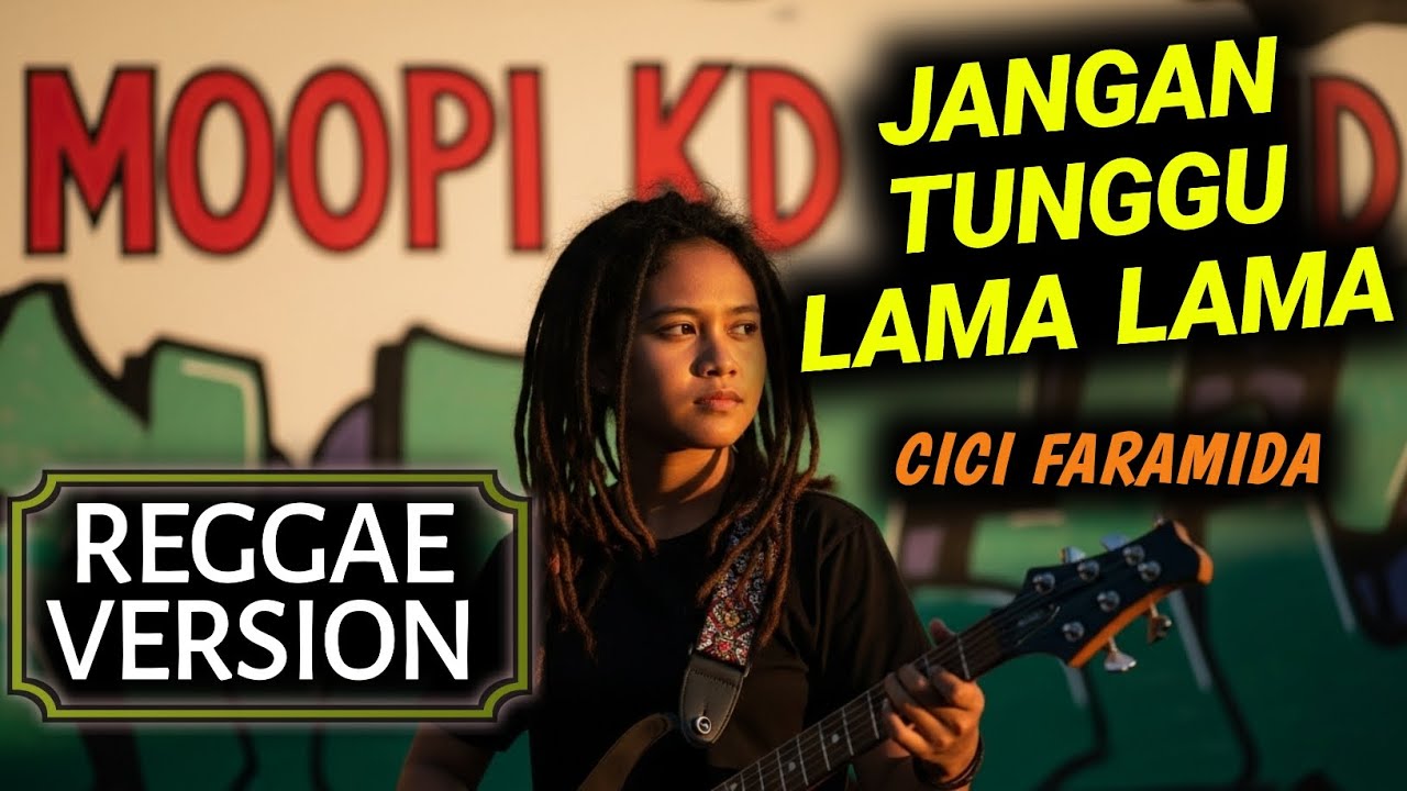 JANGAN TUNGGU LAMA LAMA - Cici Paramida | COVER REGGAE VERSION | MOOPI KD SOUND