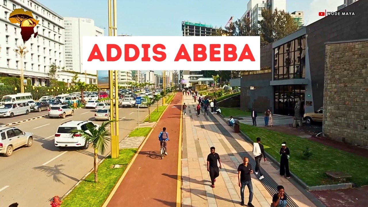ADDIS-ABEBA : LA CAPITALE DE L’ÉTHIOPIE EST MÉCONNAISSABLE | UNE TRANSFORMATION INCROYABLE
