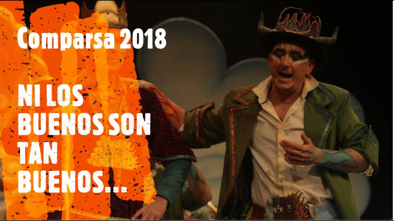 Comparsa NI LOS BUENOS SON TAN BUENOS (2018)  Todos los pasodobles más presentación - SIN CORTES -