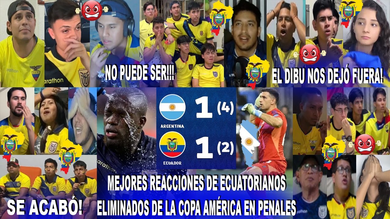 MEJORES REACCIONES DE ECUATORIANOS ELIMINADOS AL ARGENTINA 4-2 ECUADOR (1-1) EN PENALES CON EL DIBU