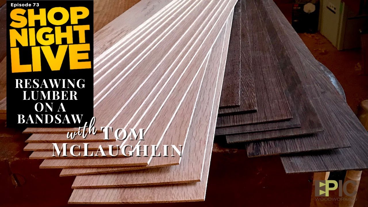 Resawing Lumber on a Bandsaw with Tom McLaughlin
