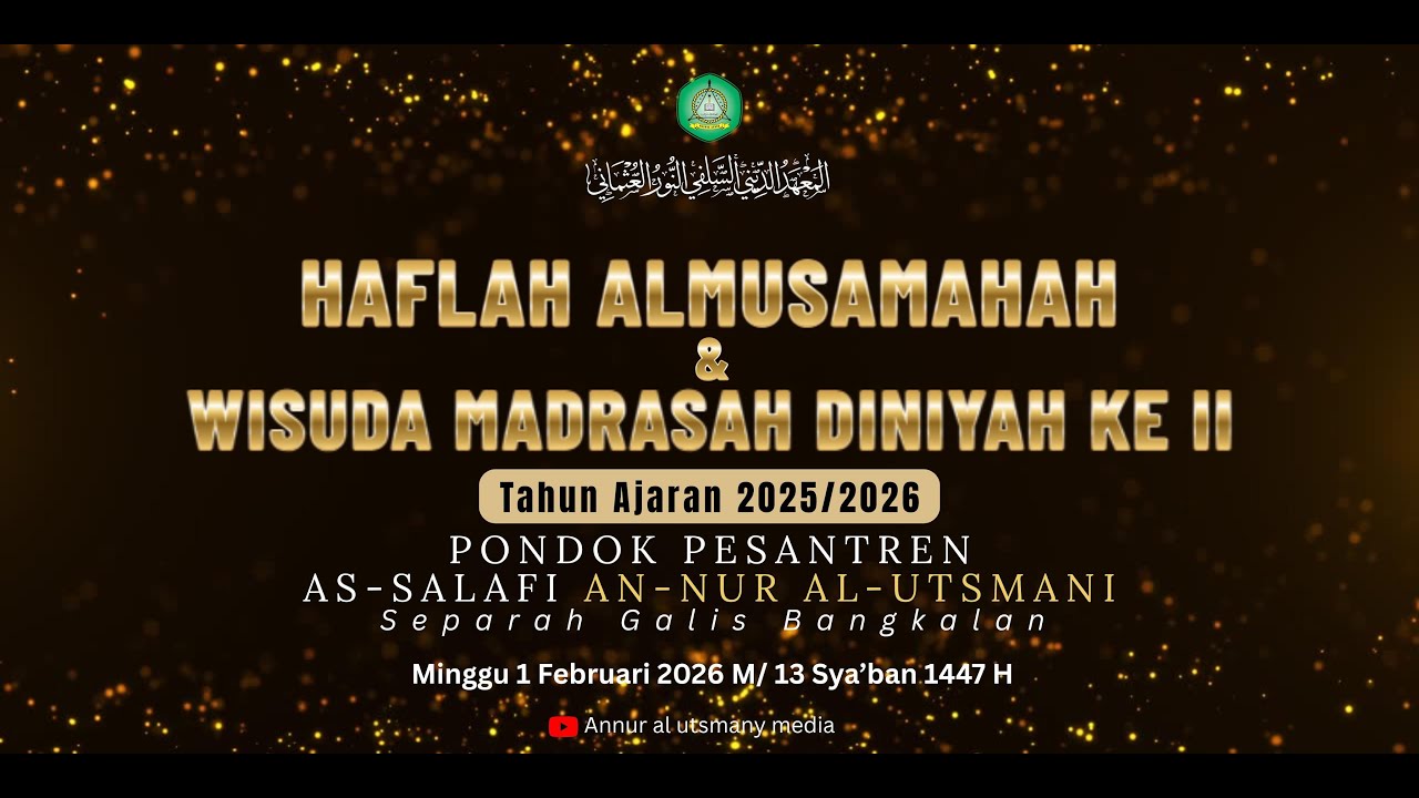 🔴 HAFLATUL MUSAMAHAH 2026 PONPES AS-SALAFY AN-NUR AL-UTSMANY,  Separah, Galis, Bangkalan, Madura