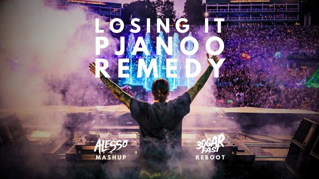 Losing It vs. Pjanoo vs. Remedy (Alesso Tomorrowland Mashup) - Alesso vs. FISHER vs. Eric Prydz