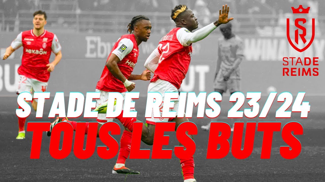 Stade de Reims 2023/2024, TOUS LES BUTS
