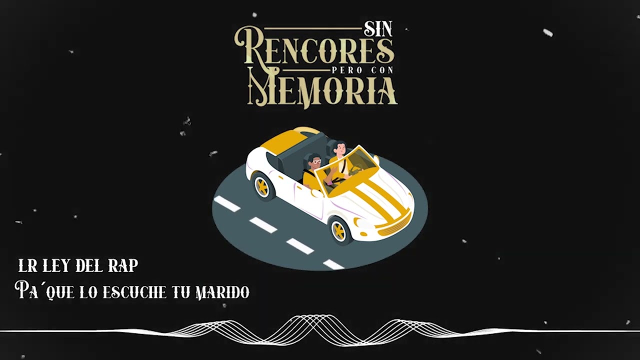 08. LR Ley Del Rap - Pa que lo escuche tu marido | Sin rencores pero con memoria (Vizualizer)  #SRCM