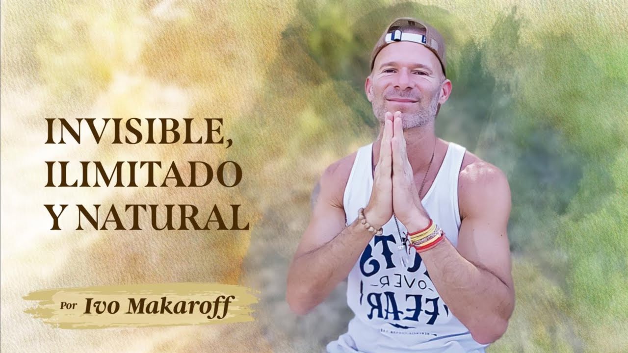 IVO MAKAROFF - Invisible, ilimitado y natural